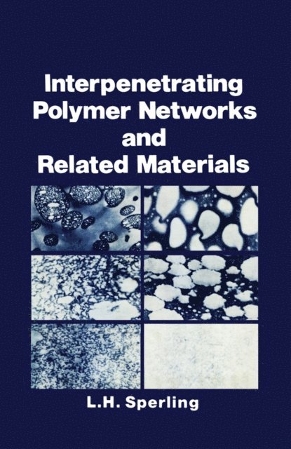 L.H. Sperling - Interpenetrating Polymer Networks and Related Materials, E-bok