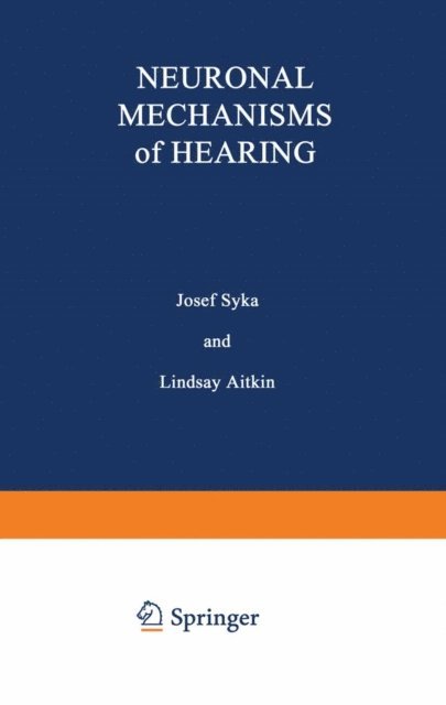 Lindsay Aitkin - Neuronal Mechanisms of Hearing, E-bok