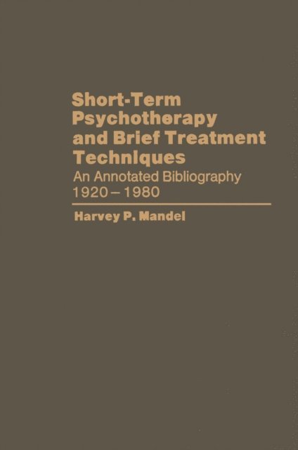 Harvey P. Mandel - Short-Term Psychotherapy and Brief Treatment Techniques, E-bok