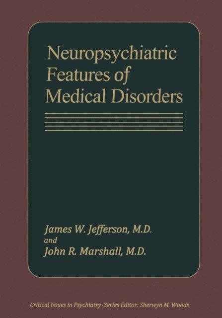 James W. Jefferson - Neuropsychiatric Features of Medical Disorders, E-bok