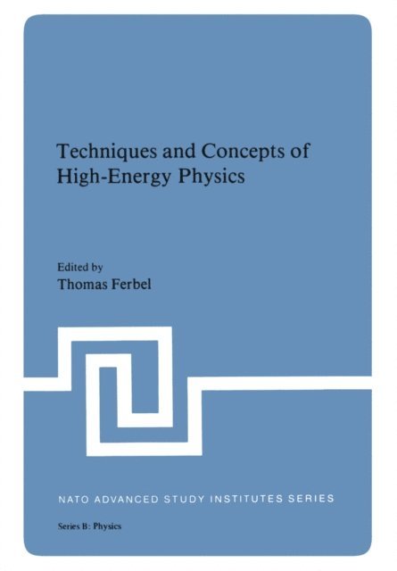 Thomas Ferbel - Techniques and Concepts of High-Energy Physics, E-bok