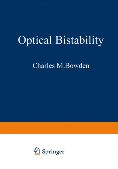 Hermann R. Robl, Mikael Ciftan, Charles M. Bowden - Optical Bistability, E-bok