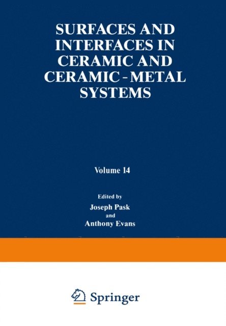 Anthony Evans, Joseph Pask - Surfaces and Interfaces in Ceramic and Ceramic - Metal Systems, E-bok
