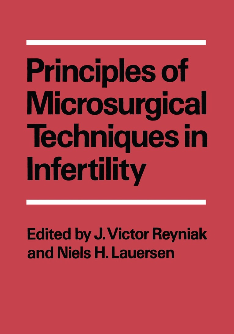 J. Victor Reyniak, Niels H. Lauersen - Principles of Microsurgical Techniques in Infertility, Häftad. Tillgänglighet: Lägg i varukorg