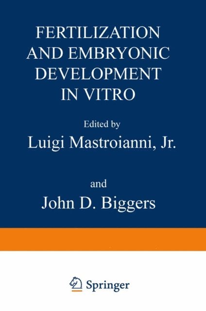 John D. Biggers, Luigi Mastroianni - Fertilization and Embryonic Development In Vitro, E-bok