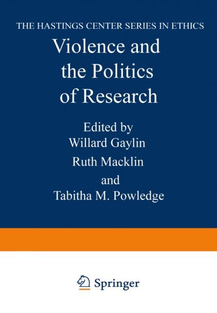 Tabitha M. Powledge, Ruth Macklin, Willard Gaylin - Violence and the Politics of Research, E-bok