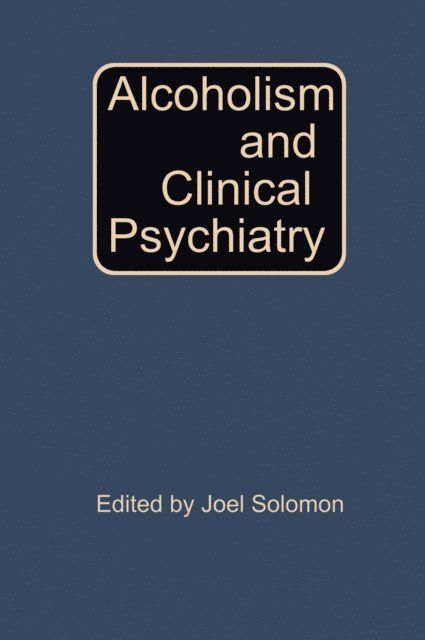 Joel Solomon - Alcoholism and Clinical Psychiatry, E-bok