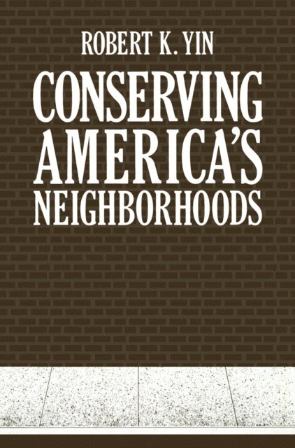 Robert Yin - Conserving America's Neighborhoods, E-bok