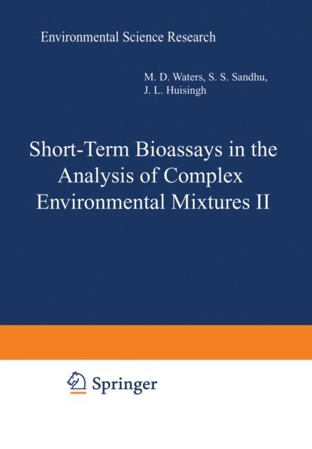 Larry Claxton, Shahbeg S. Sandhu, Joellen L. Huisingh, Stephen Nesnow, Michael Waters - Short-Term Bioassays in the Analysis of Complex Environmental Mixtures II, E-bok
