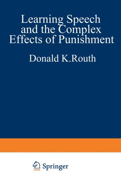 Donald K. Routh - Learning, Speech, and the Complex Effects of Punishment, E-bok