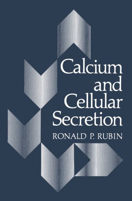 Ronald P. Rubin - Calcium and Cellular Secretion, E-bok