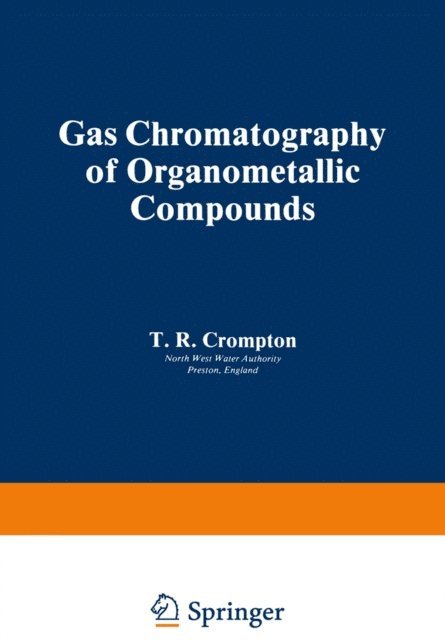 T. R. Crompton - Gas Chromatography of Organometallic Compounds, E-bok