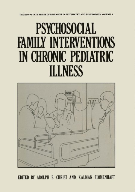 Adolph E. Christ - Psychosocial Family Interventions in Chronic Pediatric Illness, E-bok