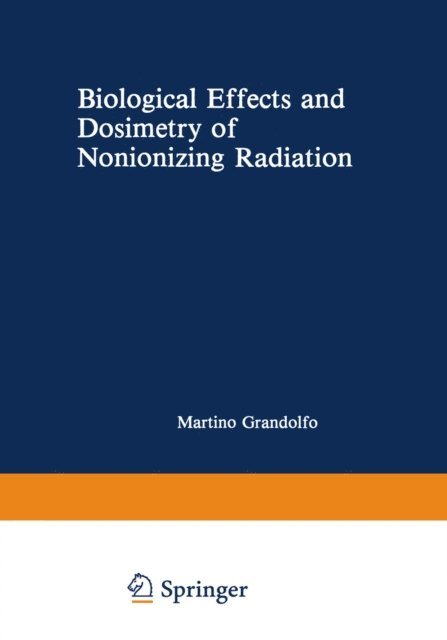 Martino Gandolfo - Biological Effects and Dosimetry of Nonionizing Radiation, E-bok