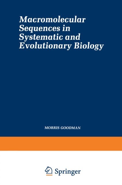 Morris Goodman - Macromolecular Sequences in Systematic and Evolutionary Biology, E-bok
