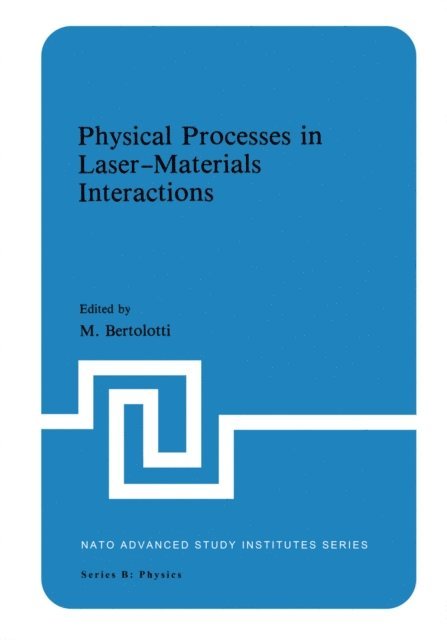 M. Bertolotti - Physical Processes in Laser-Materials Interactions, E-bok