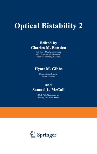 Samuel L. McCall, Hyatt M. Gibbs, Charles M. Bowden - Optical Bistability 2, E-bok