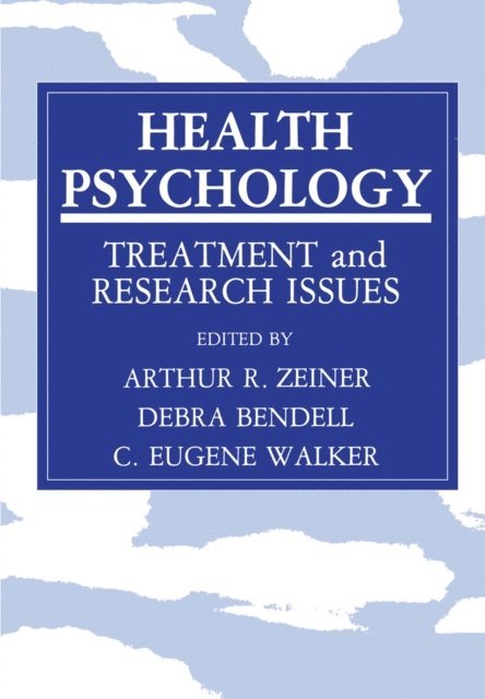 C. Eugene Walker, Debra Bendell, Arthur R. Zeiner - Health Psychology, E-bok