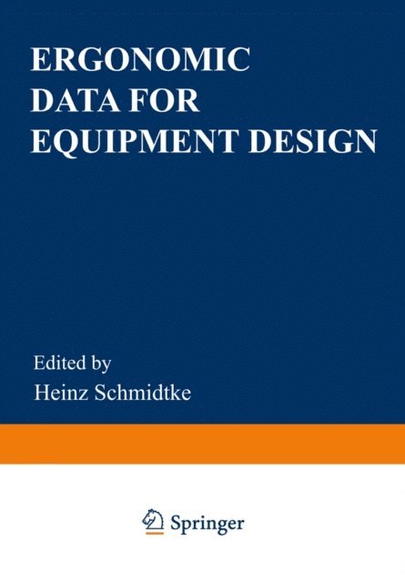 Heinz Schmidtke - Ergonomic Data for Equipment Design, E-bok