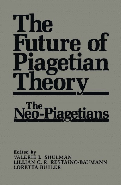 V.L. Shulman, L.C.R. Restaino-Baumann, L. Butler - Future of Piagetian Theory, E-bok