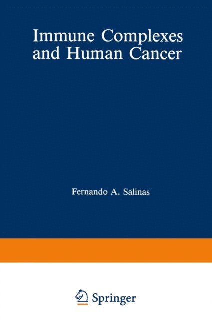 Fernando Salinas - Immune Complexes and Human Cancer, E-bok