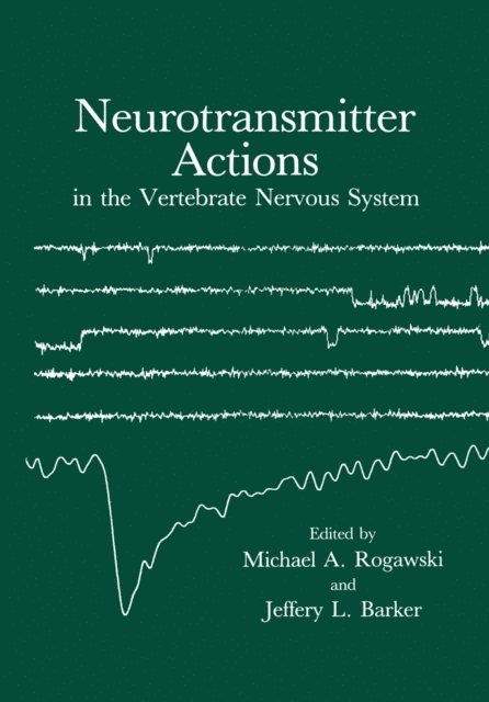 Michael Rogawski - Neurotransmitter Actions in the Vertebrate Nervous System, E-bok