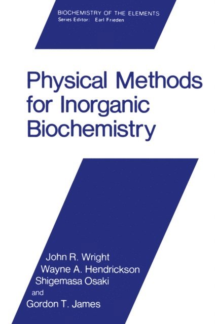 Gordon T. James, Shigemasa Osaki, Wayne A. Hendrickson, John R. Wright - Physical Methods for Inorganic Biochemistry, E-bok
