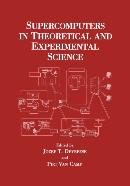 Piet Van Camp, Jozef T. Devreese - Supercomputers in Theoretical and Experimental Science, E-bok