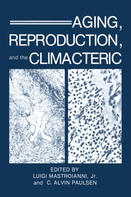 C. Alvin Paulsen, Luigi Mastroianni Jr. - Aging, Reproduction, and the Climacteric, E-bok