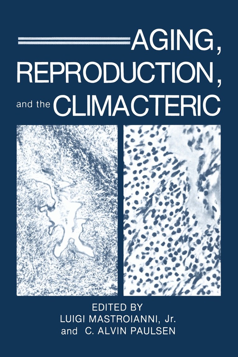 Luigi Mastroianni Jr., C. Alvin Paulsen - Aging, Reproduction, and the Climacteric, Häftad