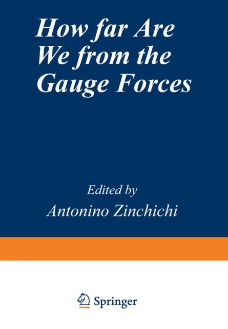 Antonio L. Zichichi - How Far Are We from the Gauge Forces, E-bok