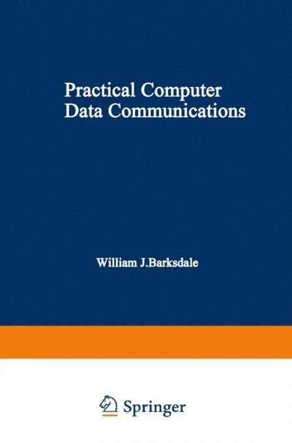 William J. Barksdale - Practical Computer Data Communications, E-bok