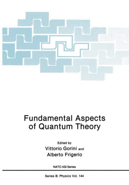 Alberto Frigerio, Vittorio Gorini - Fundamental Aspects of Quantum Theory, E-bok