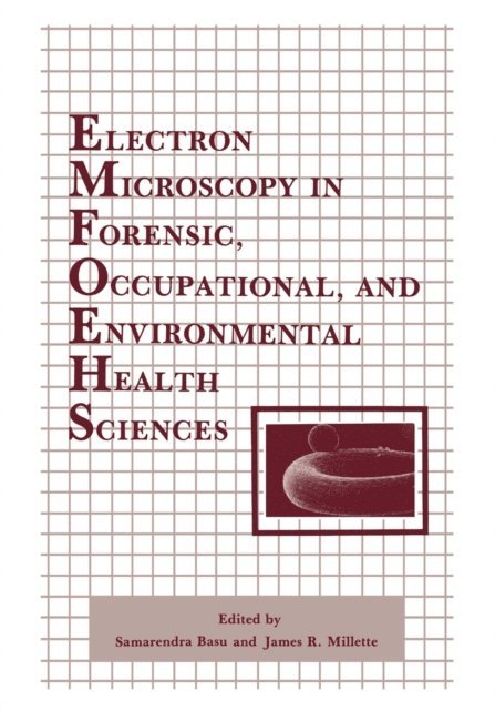 James R. Millette, Samarendra Basu - Electron Microscopy in Forensic, Occupational, and Environmental Health Sciences, E-bok