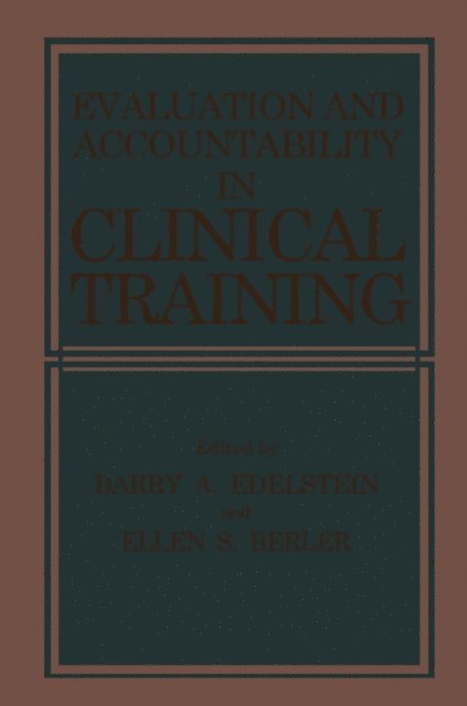 Barry A. Edelstein, E. Berler - Evaluation and Accountability in Clinical Training, E-bok