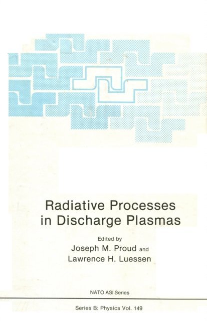 Lawrence H. Luessen, Joseph M. Proud - Radiative Processes in Discharge Plasmas, E-bok