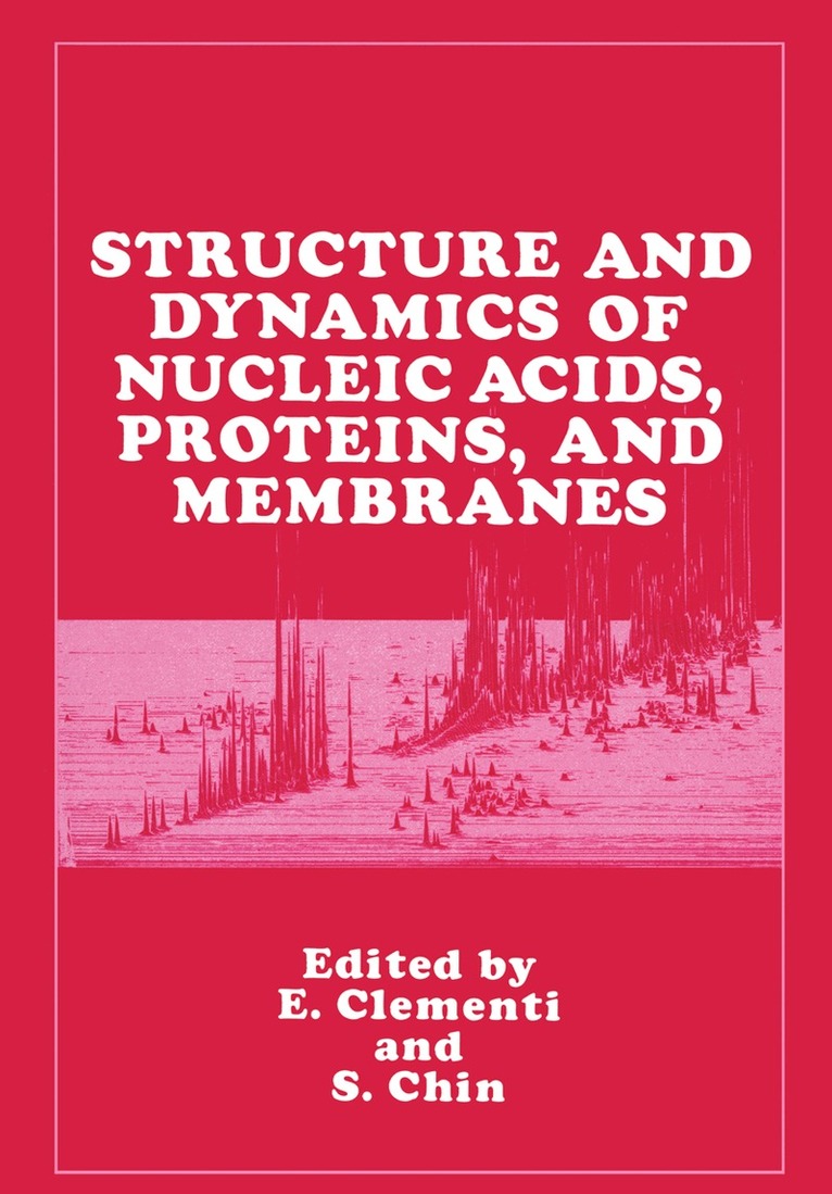 E. Clementi, S. Chin - Structure and Dynamics of Nucleic Acids, Proteins, and Membranes, Häftad