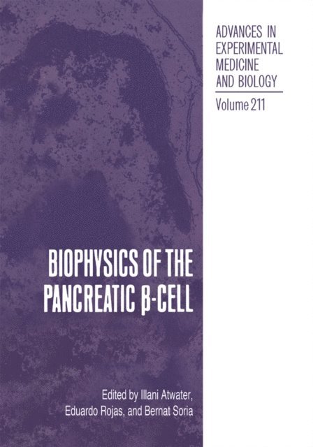 Bernat Soria, Eduardo Rojas, Illani Atwater - Biophysics of the Pancreatic -Cell, E-bok