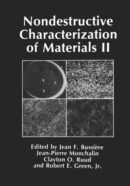 Robert E. Green, Clayton O. Ruud, Jean-Pierre Monchalin, Jean F. Bussiere - Nondestructive Characterization of Materials II, E-bok