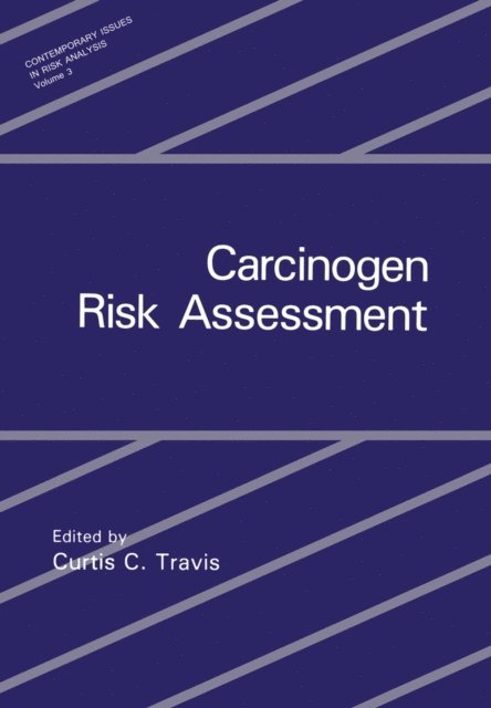 Curtis C. Travis - Carcinogen Risk Assessment, E-bok