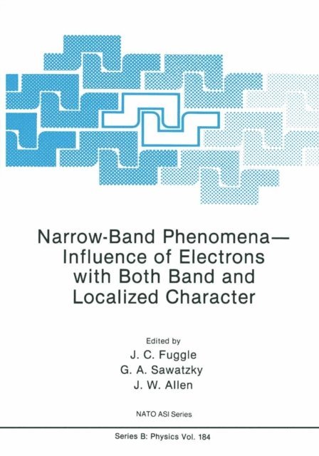 J. Allen, G.A. Sawatzky, J.C. Fuggle - Narrow-Band Phenomena-Influence of Electrons with Both Band and Localized Character, E-bok
