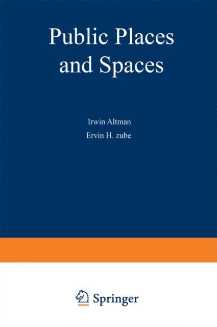 Erwin H. Zube, Irwin Altman - Public Places and Spaces, E-bok
