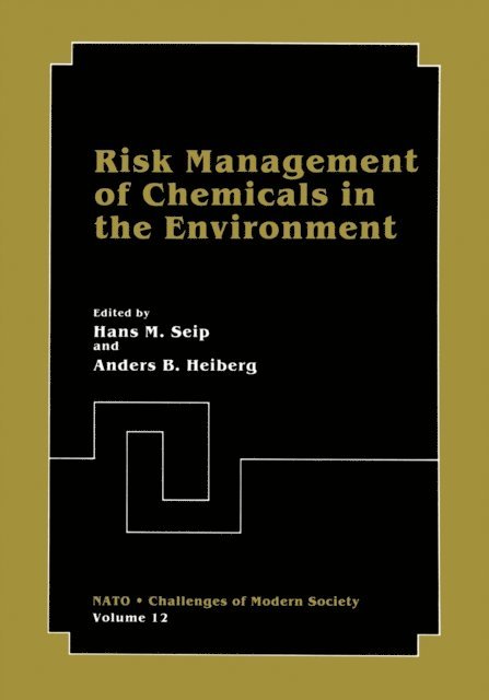 Anders B. Heiberg, Hans M. Seip - Risk Management of Chemicals in the Environment, E-bok