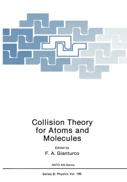 Franco A. Gianturco - Collision Theory for Atoms and Molecules, E-bok