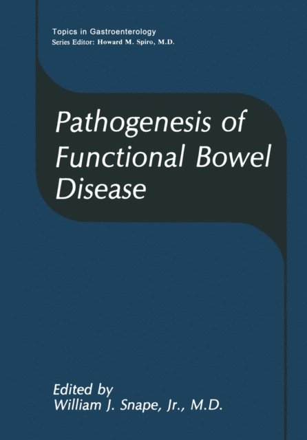 William J. Snape Jr. - Pathogenesis of Functional Bowel Disease, E-bok