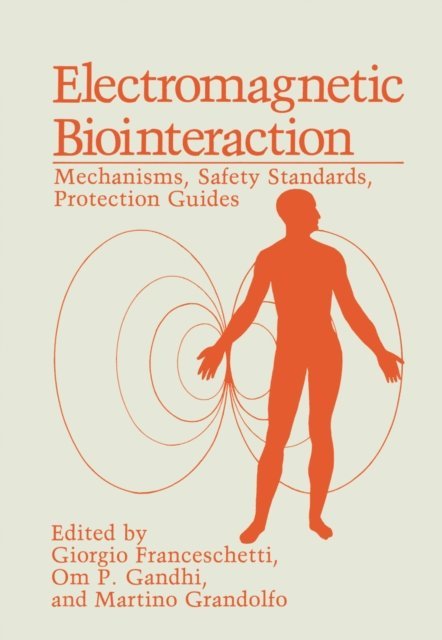 Giorgio Franceschetti - Electromagnetic Biointeraction, E-bok