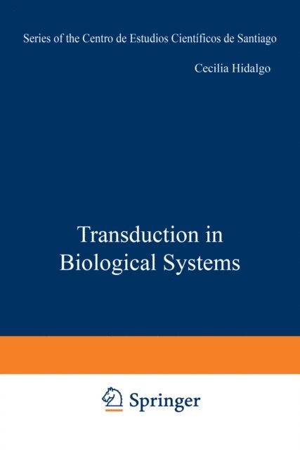 Julio Vergara, Enrique Jaimovich, Juan Bacigalupo, Cecilia Hidalgo - Transduction in Biological Systems, E-bok