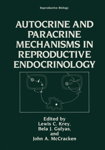 L. Krey - Autocrine and Paracrine Mechanisms in Reproductive Endocrinology, E-bok