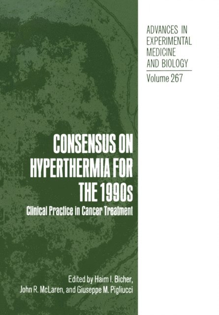 Giuseppe M. Pigliucci, John R. McLaren, Haim I. Bicher - Consensus on Hyperthermia for the 1990s, E-bok