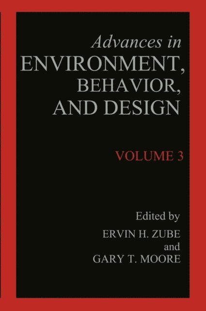 Gary T. Moore, Erwin H. Zube - Advances in Environment, Behavior, and Design, E-bok
